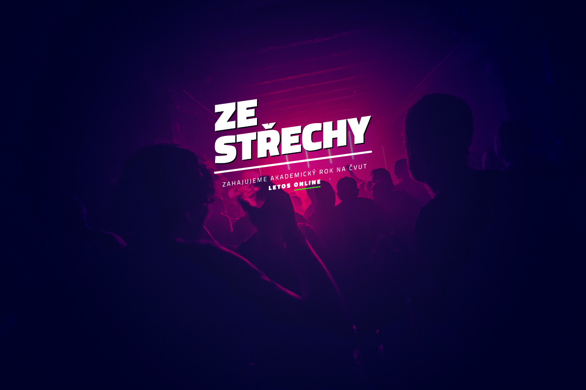 Ze střechy – on-line festival k zahájení akademického roku na ČVUT Ze střechy – on-line festival k zahájení akademického roku na ČVUT